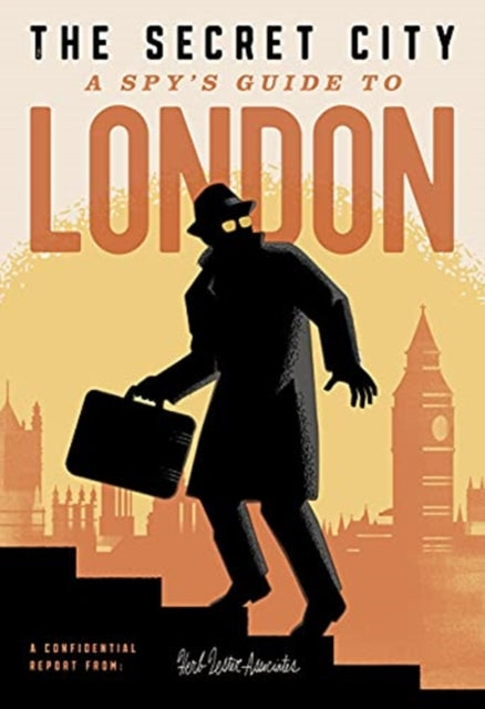 The Secret City: A Spy’s Guide To London