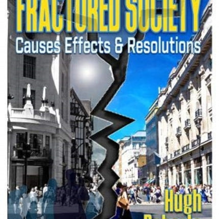 Fractured Society: Causes Effects and Resolutions