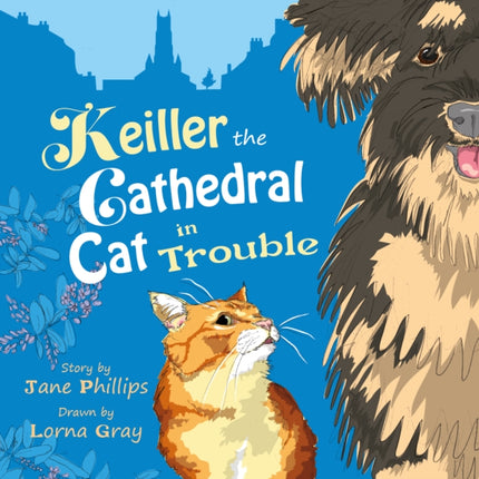 Keiller the Cathedral Cat in Trouble: A lively and funny adventure about friendship