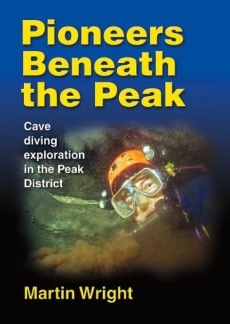 Pioneers Beneath the Peak: Cave diving exploration in the Peak District