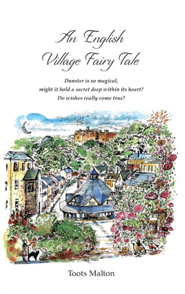 An English Village Fairy Tale: Dunster is so