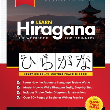 Learn Japanese Hiragana - The Workbook for Beginners: An Easy, Step-by-Step Study Guide and Writing Practice Book: The Best Way to Learn Japanese and How to Write the Hiragana Alphabet (Flash Cards and Letter Chart Inside)