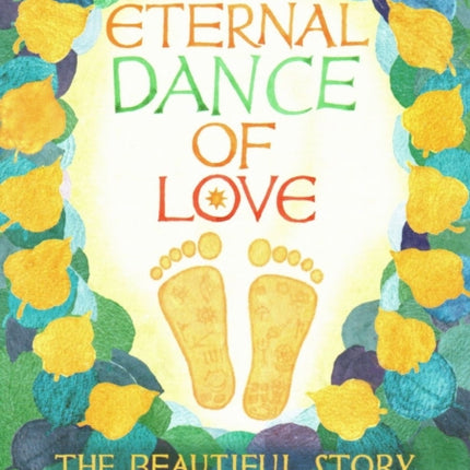 Eternal Dance of Love: The Beautiful Story of Lord Chaitanya