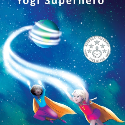 Yogi Superhero: A children's book about yoga, mindfulness and managing busy mind