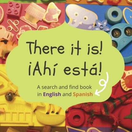 There it is! !Ahi esta!: A search and find book in English and Spanish