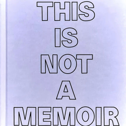 This Is Not a Memoir