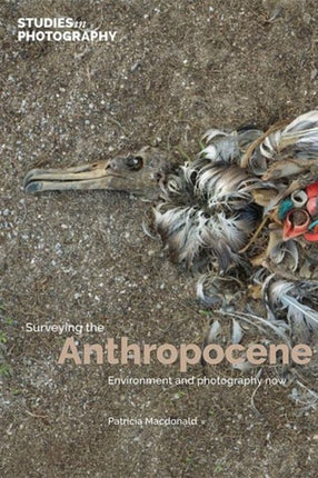 Surveying the Anthropocene:: Environment and Photography Now