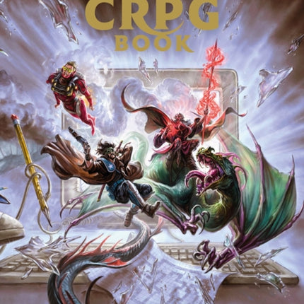 The CRPG Book: A Guide to Computer Role-Playing Games (Expanded Edition)