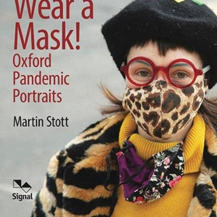 Wear A Mask!: Oxford's Pandemic Portraits