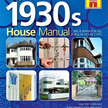 The 1930s HOUSE MANUAL: How to refurbish and