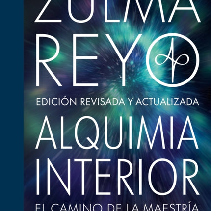 Alquimia Interior: El Camino de la Maestría, Edición Revisada y Actualizada