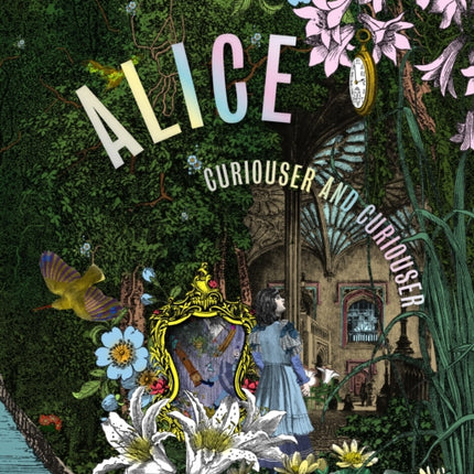 Alice, Curiouser and Curiouser