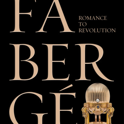 Faberge: Romance to Revolution