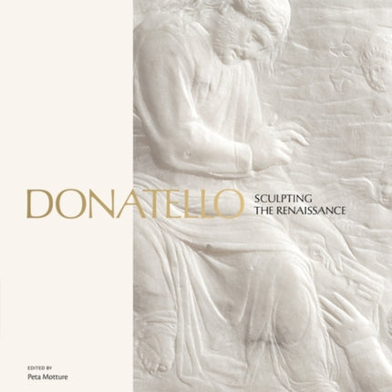 Donatello: Sculpting The Renaissance