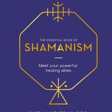 The Essential Book of Shamanism: Meet Your