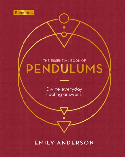 The Essential Book of Pendulums: Divine Everyday