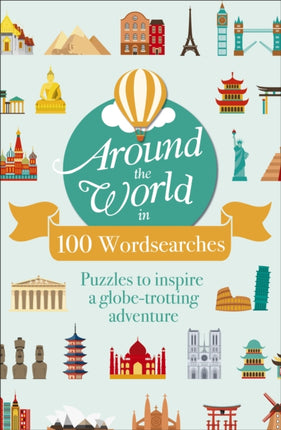 Around the World in 100 Wordsearches: Puzzles to