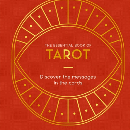The Essential Book of Tarot: Discover the