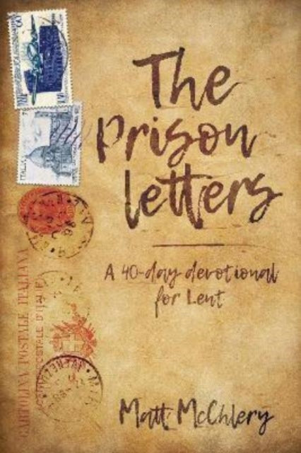 The Prison Letters: A 40-day devotional for Lent