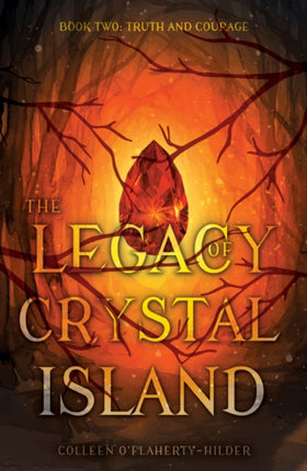 The Legacy of Crystal Island Book Two: Truth and Courage