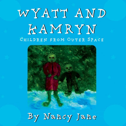 Wyatt and Kamryn Children from Outer Space