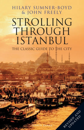 Strolling Through Istanbul: The Classic Guide to the City