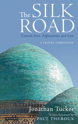 The Silk Road: Central Asia, Afghanistan and