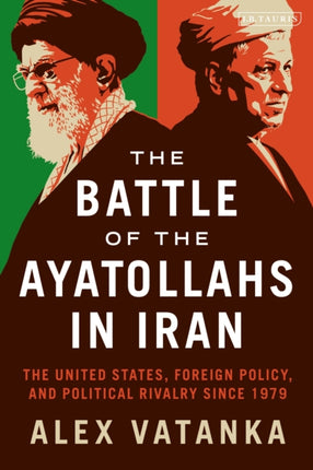 The Battle of the Ayatollahs in Iran: The United