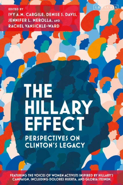 The Hillary Effect: Perspectives on Clinton’s Legacy