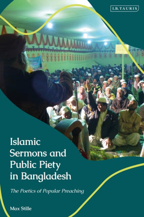 Islamic Sermons and Public Piety in Bangladesh: