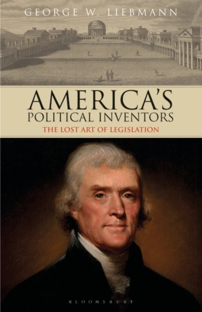 America's Political Inventors: The Lost Art of Legislation