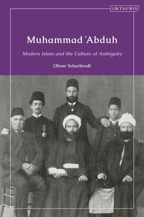 Muhammad ‘Abduh: Modern Islam and the Culture of