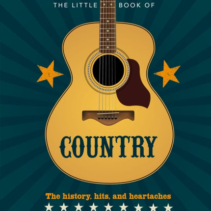 The Little Book of Country: The music’s history, hits, and heartaches