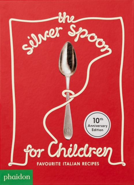 The Silver Spoon for Children: Favourite Italian Recipes