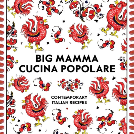 Big Mamma Cucina Popolare: Contemporary Italian Recipes