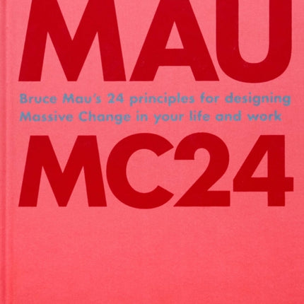 MC24: 24 Principles for Designing Massive Change in your Life and Work