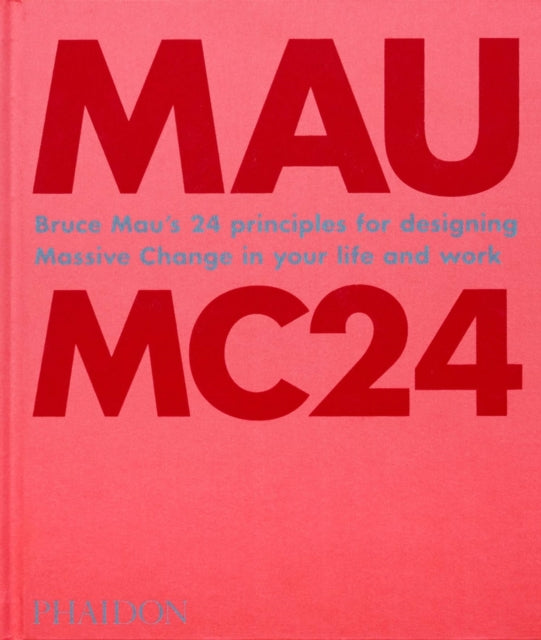 MC24: 24 Principles for Designing Massive Change in your Life and Work