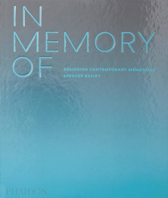 In Memory Of: Designing Contemporary Memorials