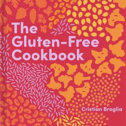 The Gluten-Free Cookbook: 350 delicious and naturally gluten-free recipes from more than 80 countries