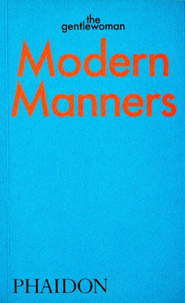 Modern Manners: Instructions for living fabulously well