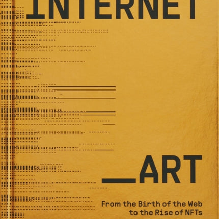 Internet_Art: From the Birth of the Web to the Rise of NFTs