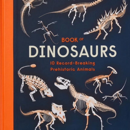 Book of Dinosaurs: 10 Record-Breaking Prehistoric Animals