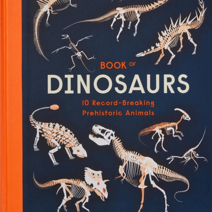 Book of Dinosaurs: 10 Record-Breaking Prehistoric Animals