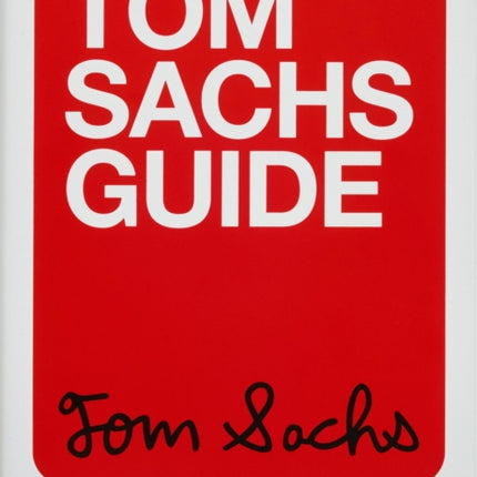 Tom Sachs Guide