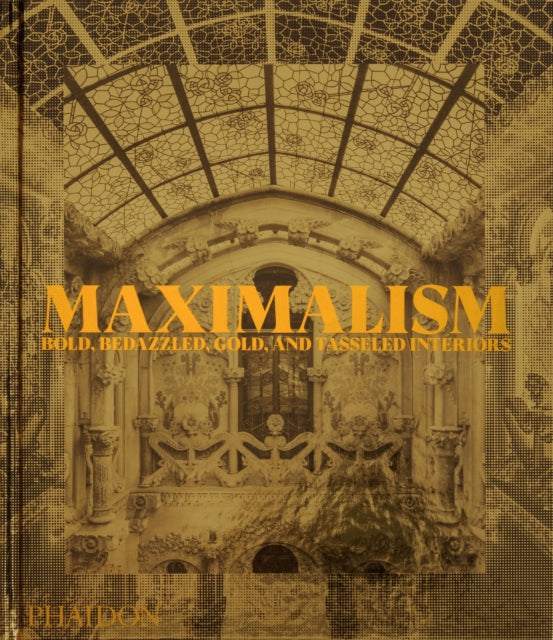 Maximalism: Bold, Bedazzled, Gold, and Tasseled Interiors