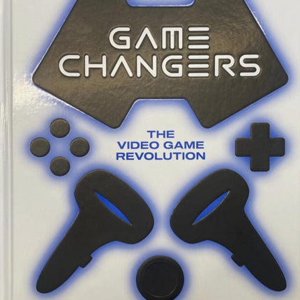 Game Changers: The Video Game Revolution