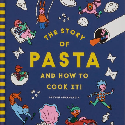 The Story of Pasta and How to Cook It!