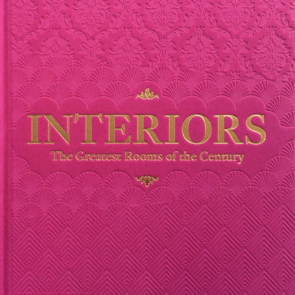 Interiors: The Greatest Rooms of the Century (Pink Edition)