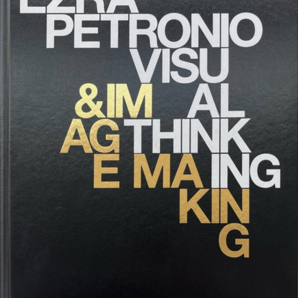 Ezra Petronio: Visual Thinking & Image Making