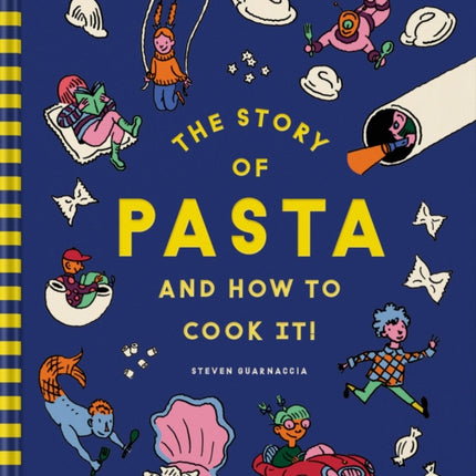 The Story of Pasta and How to Cook It!